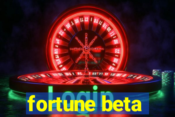 fortune beta